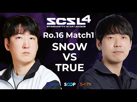 [ENG] SCSL S4 Ro.16 Match 1 (Snow vs True) - StarCastTV English
