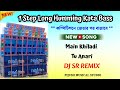 Main Khiladi Tu Anari 1 Step Long Humming Kata Bass Dj Sr Remix