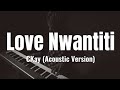 CKay - Love Nwantiti (Acoustic version) Lyrics video