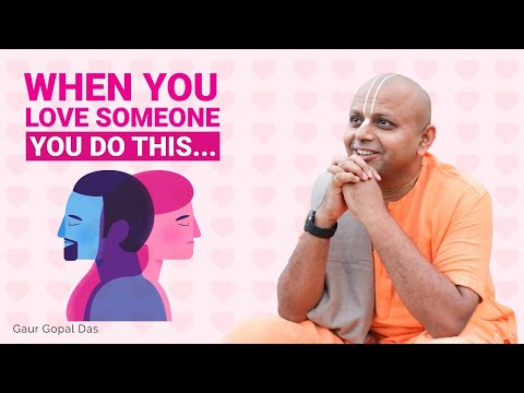 When You Love Someone You Do This... | Gaur Gopal Das