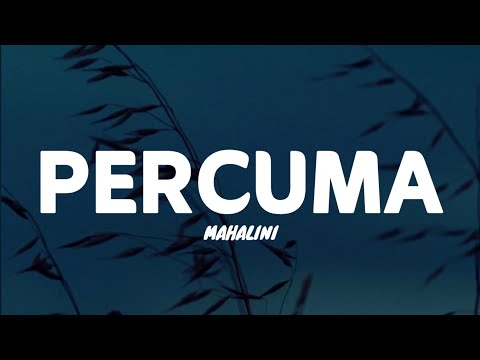 Mahalini - Percuma (Lirik Lagu)