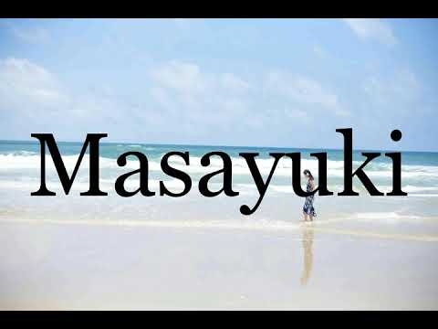 How To Pronounce Masayuki🌈🌈🌈🌈🌈🌈Pronunciation Of Masayuki