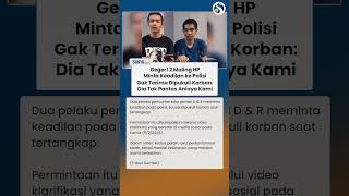 Geger! 2 Pencuri HP Minta Keadilan ke Polisi: Gak Terima Dipukul Korban saat Tertangkap