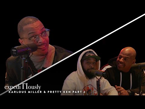 T.I. Reminiscing w/ Karlous Miller & Pretty Ken Part 2 | expediTIously Podcast