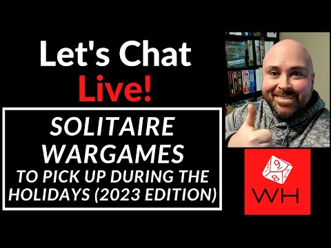 Let's Chat LIVE! Solitaire Wargames to Purchase (Holidays 2023 Edition) - YouTube
