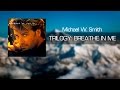 Michael W. Smith - Trilogy: Breathe in Me