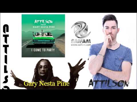 Attilson feat. Gary Nesta Pine - I Come To Party (Attilson & Aldo Bit Remix)