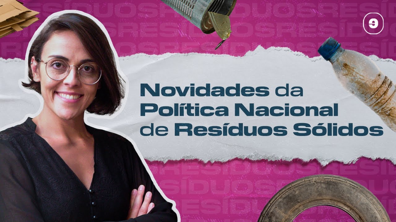 Política Nacional de Resíduos Sólidos - Novidades na Lei 12.305/10 [Atualizado - 2022]