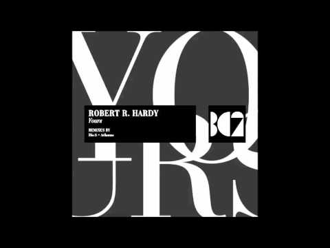 Robert R. Hardy - Yours (Original Mix)