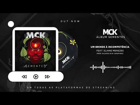 MCK - Um Brinde A Incompetência Feat. Eliane Menezes  (Official Music Audio )