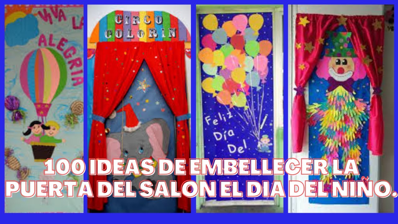 100 IDEAS PARA EMBELLECER EL SALON DE CLASES EL DIA DEL NIÑO. DIA DEL NIÑO / DECORACION ESCOLAR.