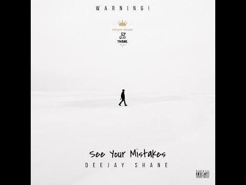 Deejay Shane - See Your Mistakes (Official Audio)