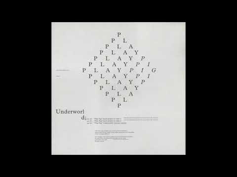 Underworld - Play Pig (Buick Project Re-Mix 1)