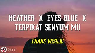 Download lagu Heather X Eyes Blue X Terpikat Senyum Mu Lirik Lagu Terjemahan   TikTok Cover Mashup mp3