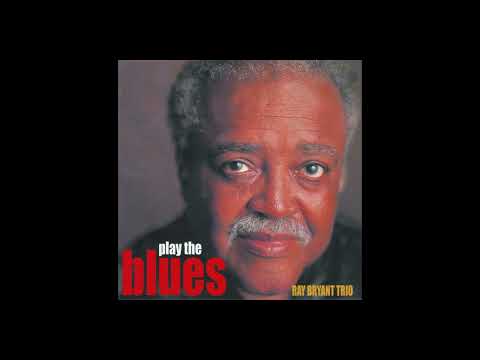 Ray Bryant Trio – Play The Blues (FULL ALBUM)