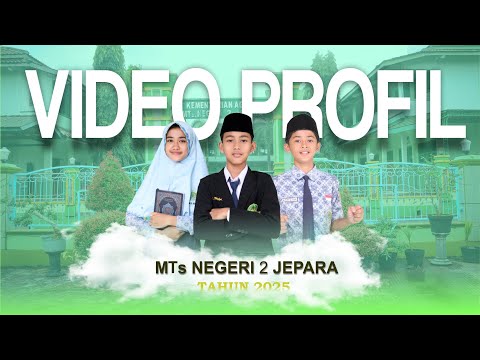 VIDEO PROFIL MTsN 2 JEPARA TAHUN 2025