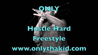 Only - Hustle Hard Freestyle