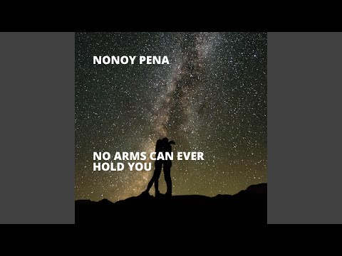 No Arms Can Ever Hold You