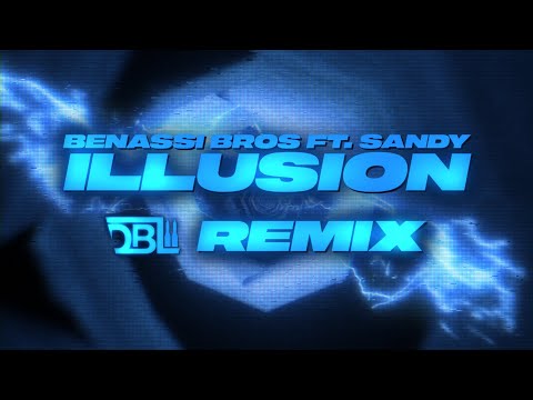 Benassi Bros ft.Sandy - Illusion (DBL Remix)
