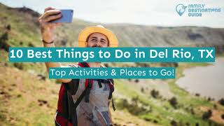 10 Best Things to Do in Del Rio, TX
