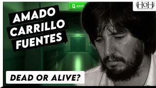 Amado Carrillo Fuentes: Dead or Alive?