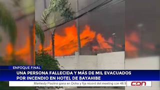 Una persona fallecida y más de mil evacuados por incendio en hotel de Bayahibe