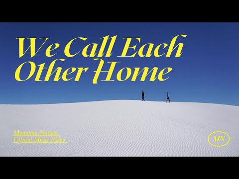 We Call Each Other Home - Mountain Natives