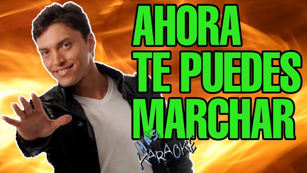 Ahora Te Puedes Marchar