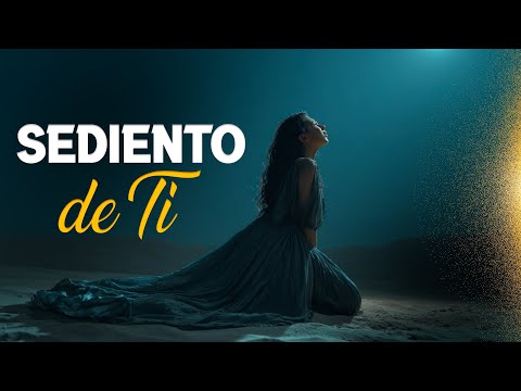 Así Clama  mi Alma por la Presencia de Dios: Sediento de Ti | Como El Siervo Por las Aguas| Música