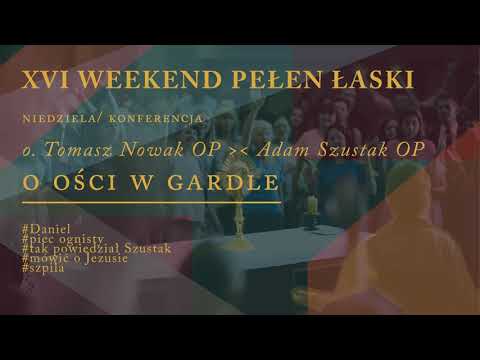 O OŚCI  W GARDLE | o. Tomasz Nowak OP o. Adam Szustak OP