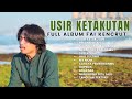 Usir Ketakukan Fai Kencrut Full Album Terbaru 2024