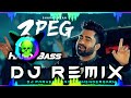 3 Peg  Dj Remix Hard Bass | Sharry Mann |  Letest Punjabi Song 2022 Dj Remix | Daru Song Remix