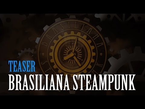 Teaser Brasiliana Steampunk