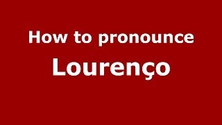 How to pronounce Lourenço