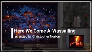 Here We Come A-Wassailing with Lyrics