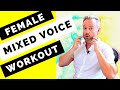 Female Mixed Voice Workout 10 MINS To A STRONGER MIX VOICE
