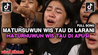 Download lagu MATURSUWUN WIS TAU DI LARANI MATURNUWUN WIS TAU DI APUSI FULL SONG VIRAL TIKTOK TERBARU ‼️🔥🔥🔥  mp3