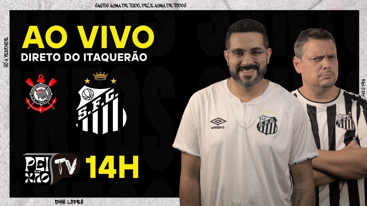CORINTHIANS E SANTOS - AO VIVO
