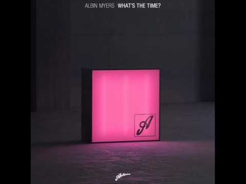 Albin Myers - What's The Time? (Extended Mix)