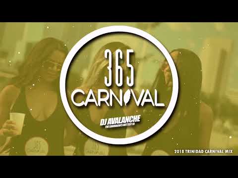 DJ AVALANCHE PRESENTS: 365 Carnival Soca Mix 2018