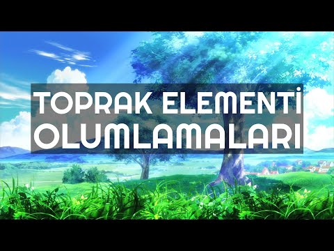 TOPRAK ELEMENTİ OLUMLAMALARI