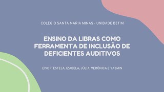 O Ensino Das Libras Como Ferramenta De Inclusão De Deficientes Auditivos.