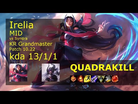 Irelia Mid vs Syndra - KR Grandmaster 13/1/1 Patch 10.22 Gameplay // [롤] 이렐리아 vs 신드라 미드