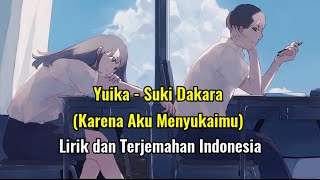Download lagu Suki Dakara (Karena aku Menyukaimu) - Yuika | Lirik dan Terjemahan Indonesia mp3