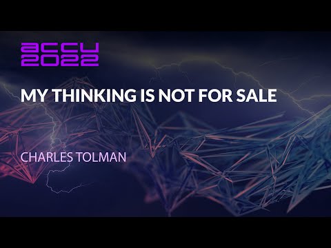 ACCU Lightning Talk - My Thinking Is Not for Sale - Charles Tolman - ACCU 2022