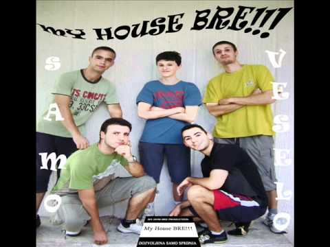 My House BRE!!! - (14) Za sve moje ljude