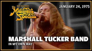 In My Own Way - Marshall Tucker Band | The Midnight Special