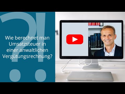 Gebührenrecht - Frage des Monats: Wie berechnet man USt. in einer anwaltlichen Vergütungsrechnung?