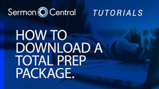 How to download and use Total Prep Packages | Tutorial Video | SermonCentral
