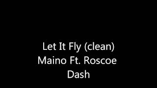 Clean Version- Let it Fly Maino Roscoe Dash